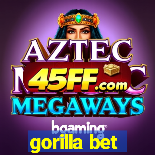 gorilla bet